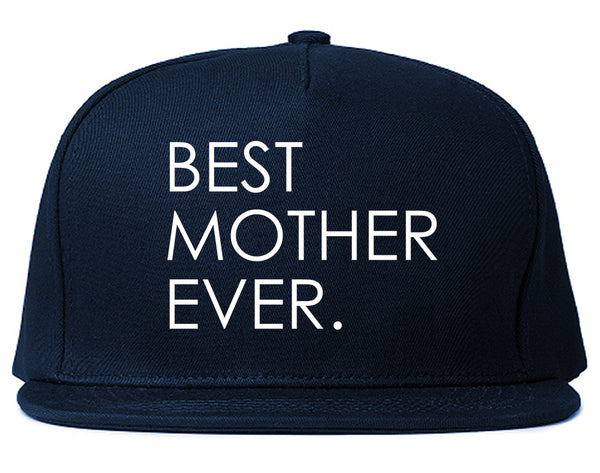 Best Mother Ever Mom Gift Blue Snapback Hat
