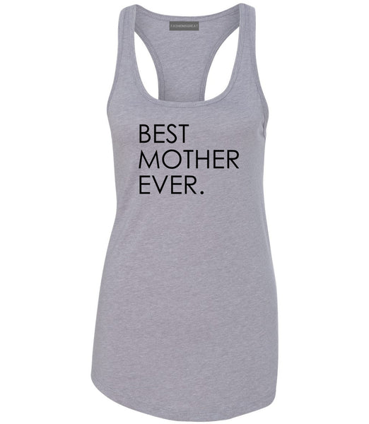 Best Mother Ever Mom Gift Grey Womens Racerback Tank Top