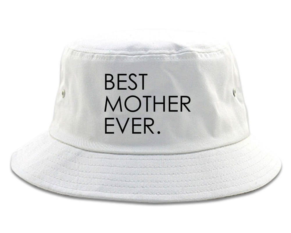 Best Mother Ever Mom Gift white Bucket Hat