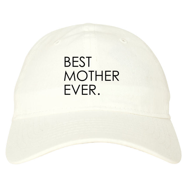 Best Mother Ever Mom Gift white dad hat