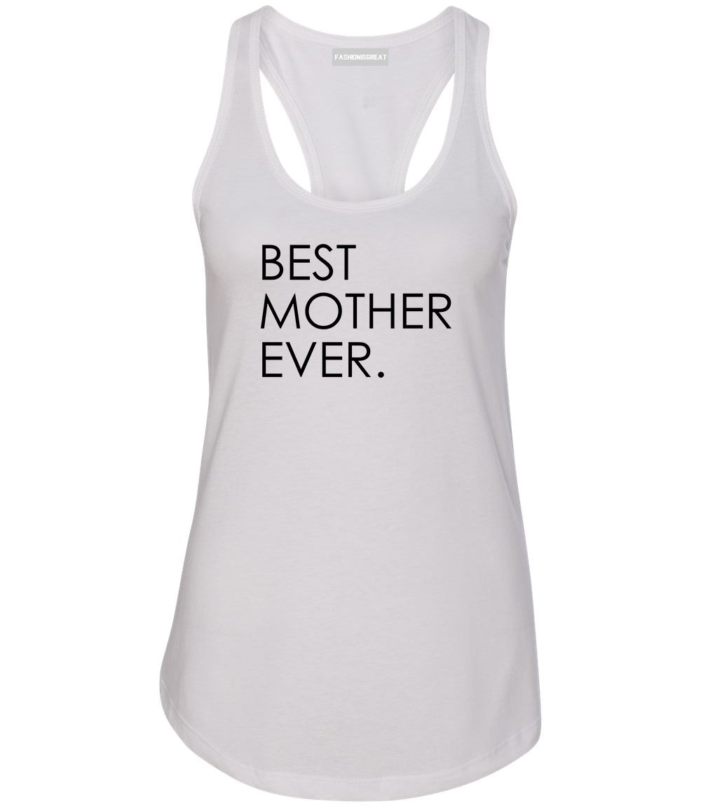 Best Mother Ever Mom Gift White Womens Racerback Tank Top
