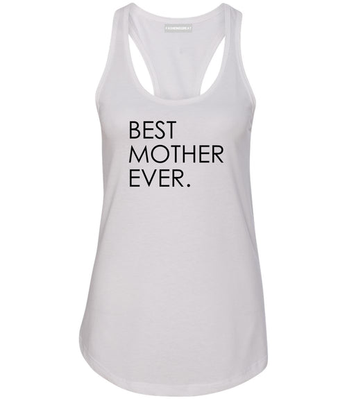 Best Mother Ever Mom Gift White Womens Racerback Tank Top