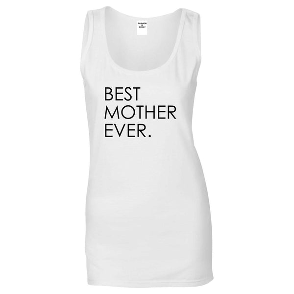 Best Mother Ever Mom Gift White Womens Tank Top