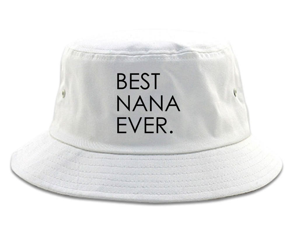 Best Nana Ever Grandma Bucket Hat White
