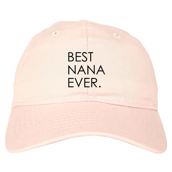 Best Nana Ever Grandma Dad Hat Pink