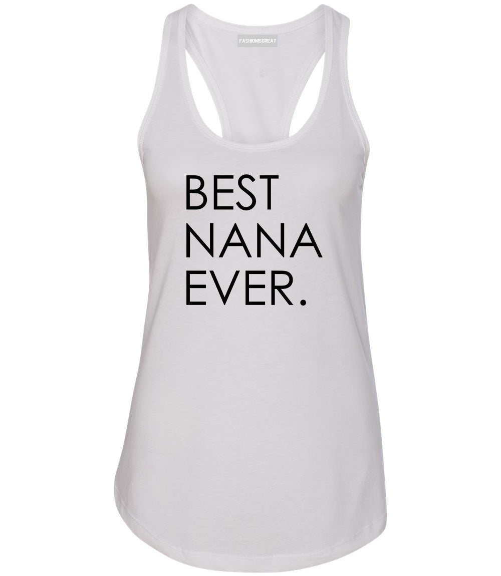 Best Nana Ever Grandma Womens Racerback Tank Top White