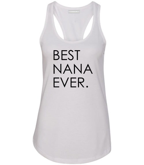 Best Nana Ever Grandma Womens Racerback Tank Top White