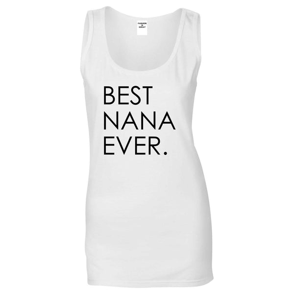 Best Nana Ever Grandma Womens Tank Top Shirt White