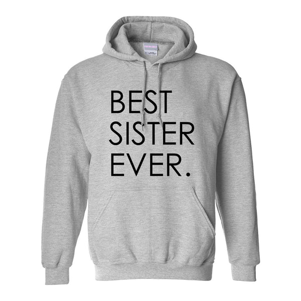 Best Sister Ever Daughter Gift Grey Womens Pullover Hoodie