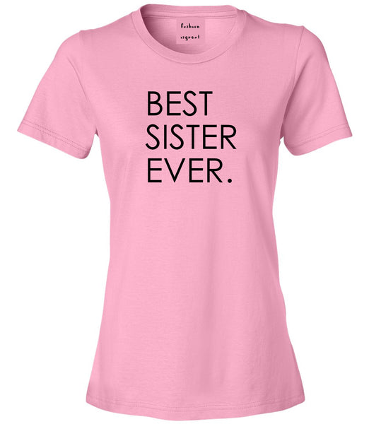 Best Sister Ever Daughter Gift Pink Womens T-Shirt