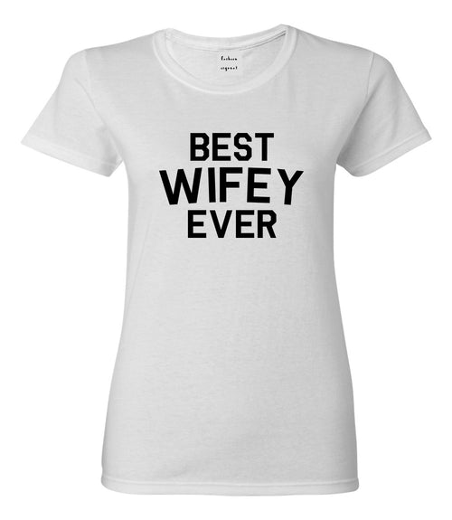 Best Wifey Ever Wife  Womens Graphic T-Shirt White