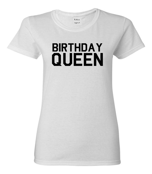 Birthday Queen Bday White T-Shirt