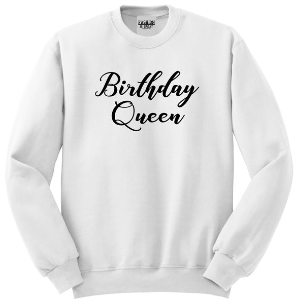 Birthday Queen White Womens Crewneck Sweatshirt