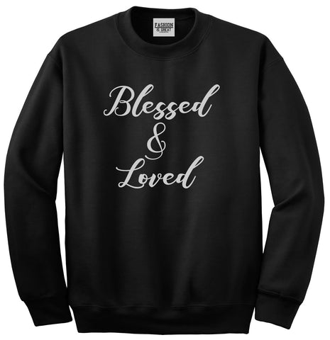 Blessed And Loved Black Crewneck Sweatshirt