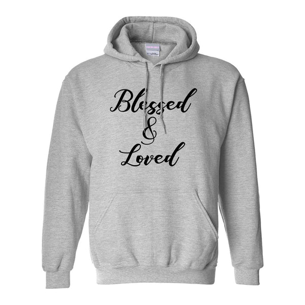 Blessed And Loved Grey Pullover Hoodie
