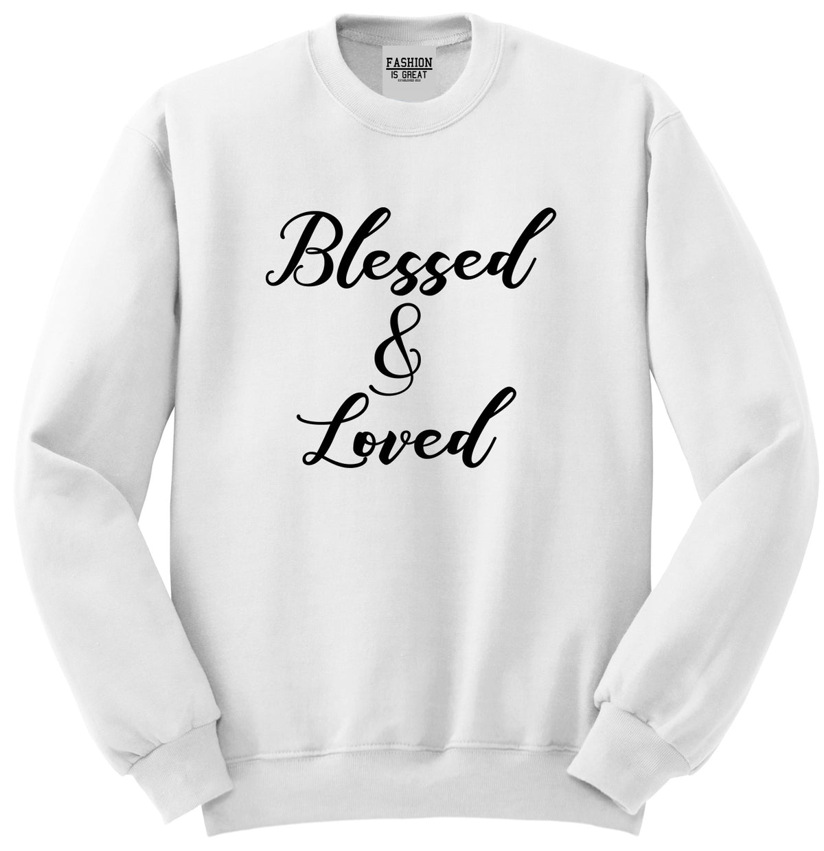 Blessed And Loved White Crewneck Sweatshirt