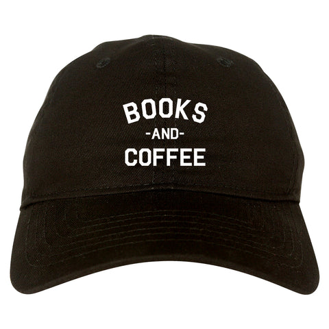 Books And Coffee Funny Reading Black Dad Hat