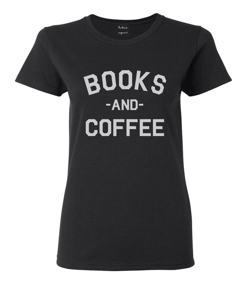 Books And Coffee Funny Reading Black T-Shirt
