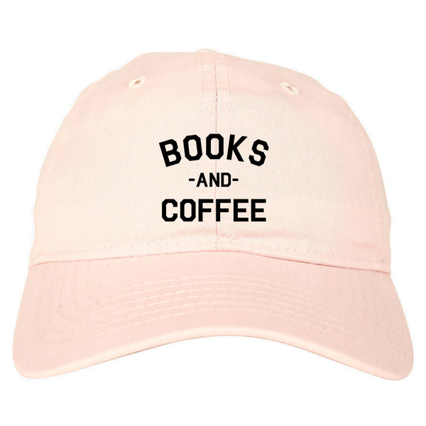 Books And Coffee Funny Reading Pink Dad Hat