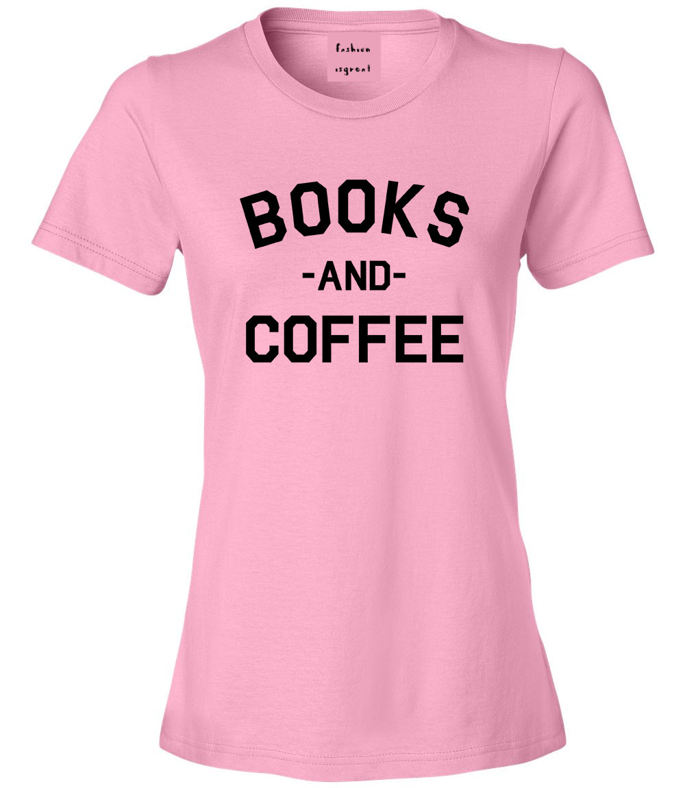 Books And Coffee Funny Reading Pink T-Shirt