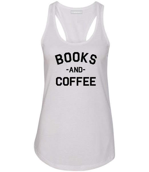 Books And Coffee Funny Reading White Racerback Tank Top