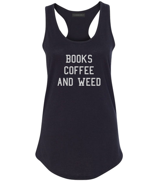Books Coffee And Weed Womens Racerback Tank Top Black