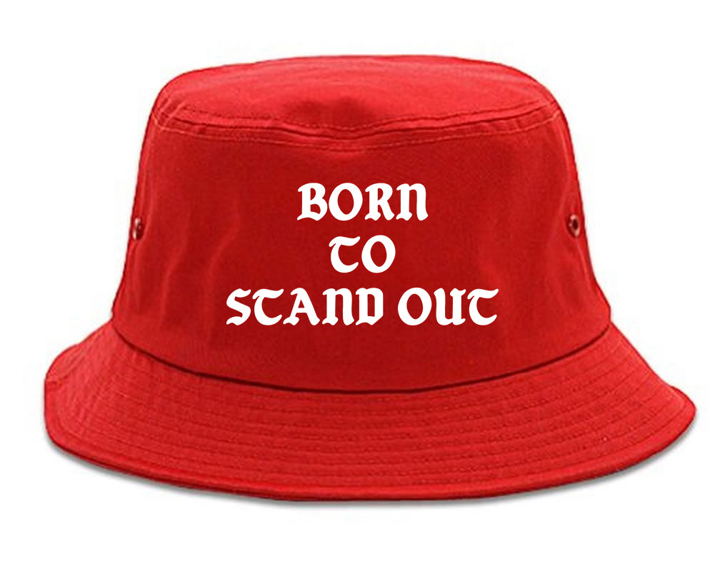 Born To Stand Out Bucket Hat Red