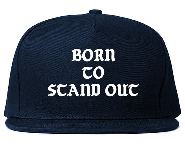 Born To Stand Out Snapback Hat Blue
