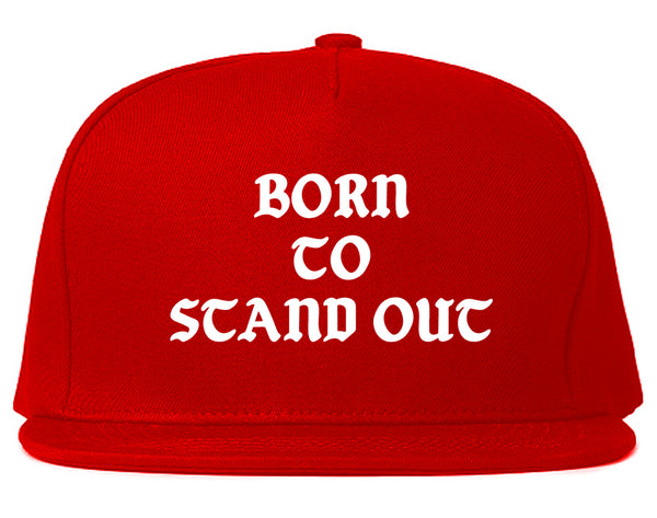 Born To Stand Out Snapback Hat Red