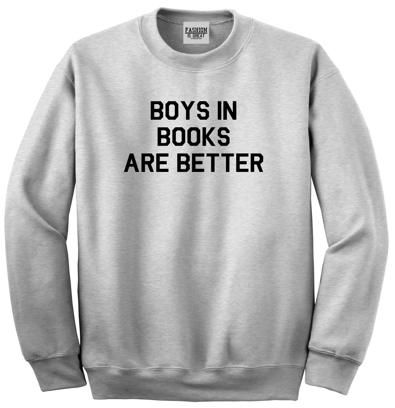 Boys In Books Are Better Reading Grey Crewneck Sweatshirt