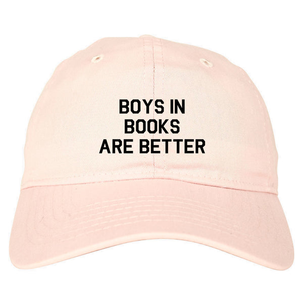 Boys In Books Are Better Reading Pink Dad Hat