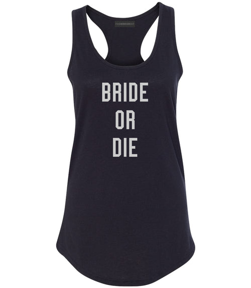 Bride Or Die Engaged Black Womens Racerback Tank Top