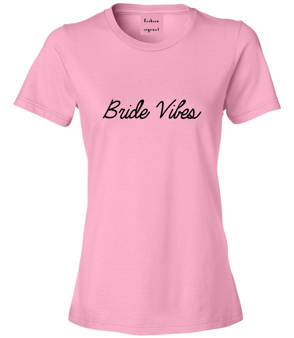 Bride Vibes Bachelorette Pink Womens T-Shirt