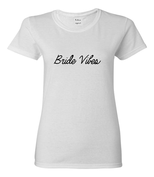 Bride Vibes Bachelorette White Womens T-Shirt