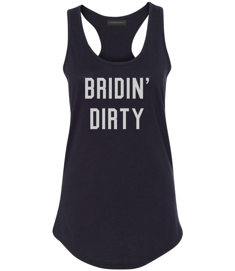 Bridin Dirty Engaged Black Womens Racerback Tank Top