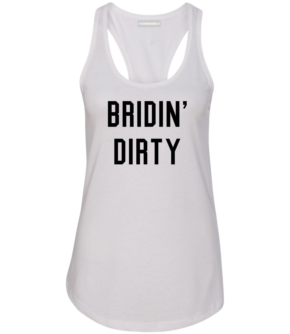 Bridin Dirty Engaged White Womens Racerback Tank Top