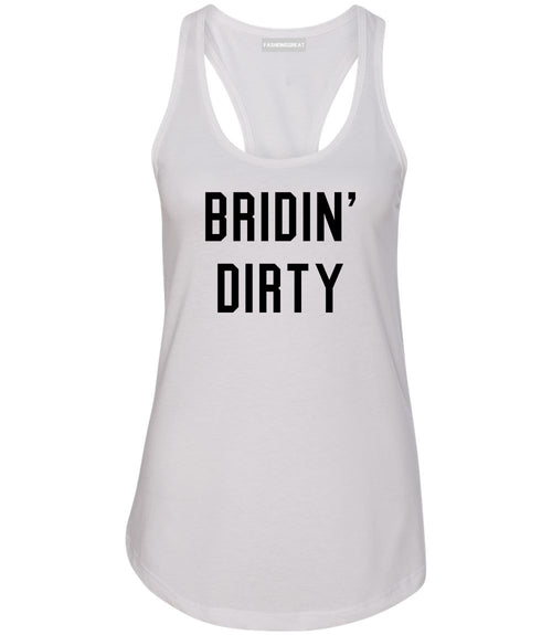 Bridin Dirty Engaged White Womens Racerback Tank Top