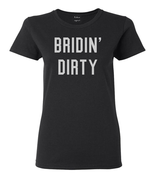 Bridin Dirty Engaged Black Womens T-Shirt