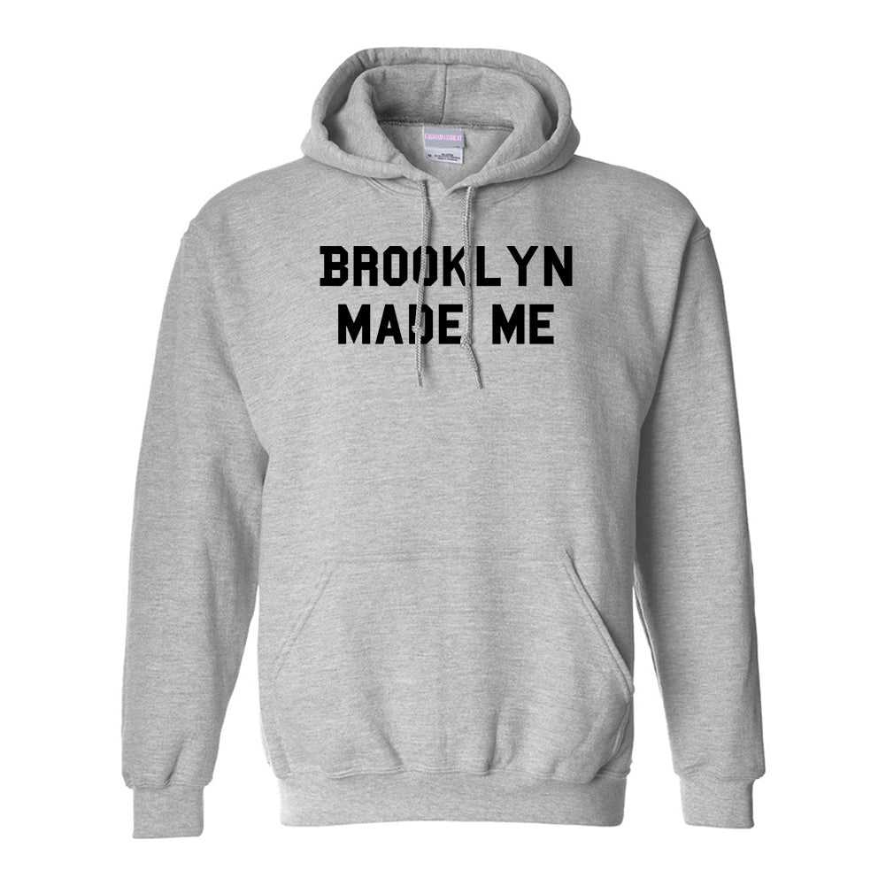 Brooklyn Made Me Hoodie