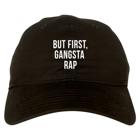 But First Gangsta Rap Music Dad Hat Black