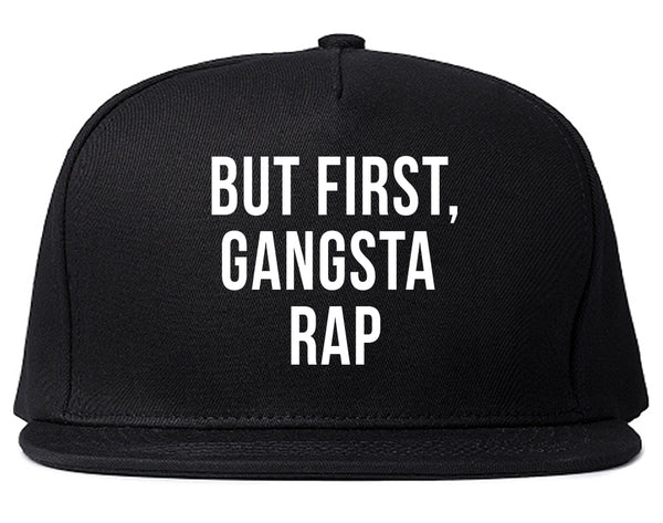 But First Gangsta Rap Music Snapback Hat Black