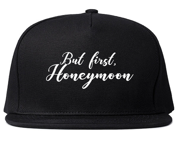 But First Honeymoon Wedding Black Snapback Hat