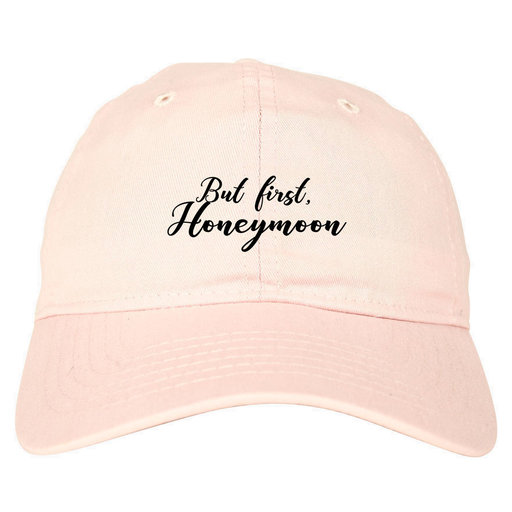 But First Honeymoon Wedding Pink Dad Hat