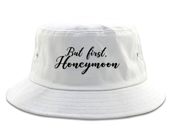 But First Honeymoon Wedding White Bucket Hat
