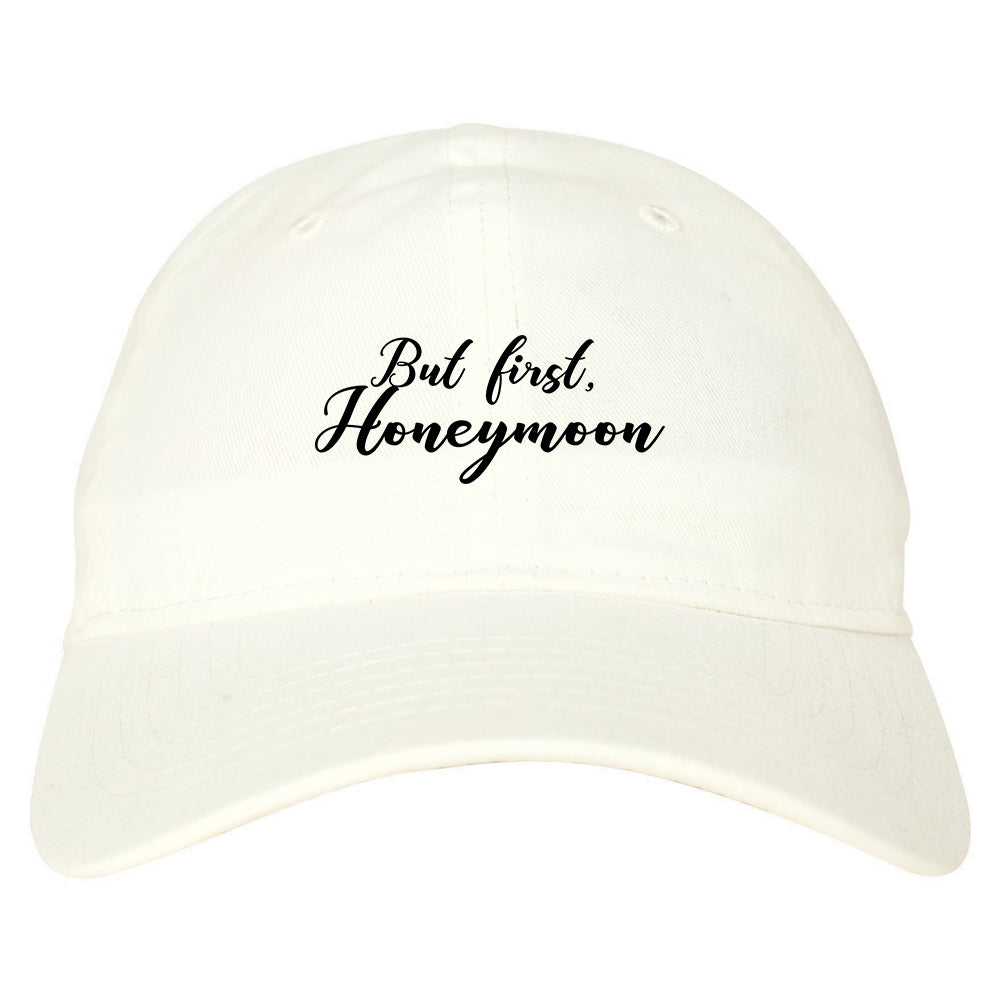 But First Honeymoon Wedding White Dad Hat
