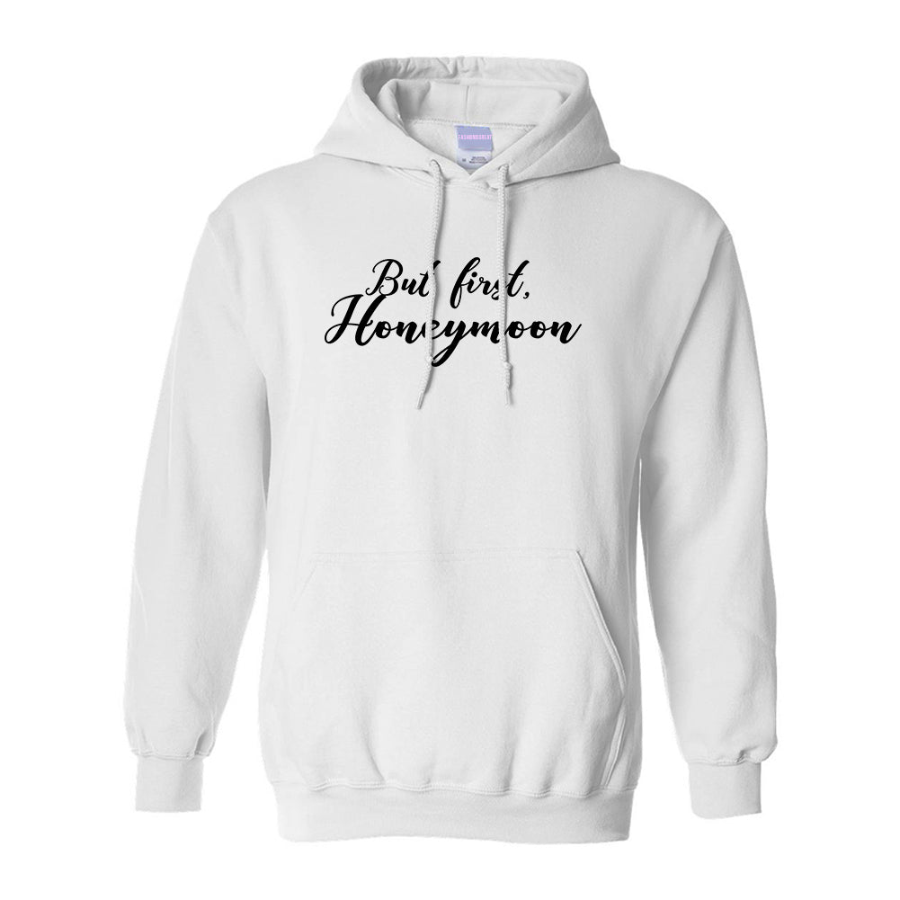 But First Honeymoon Wedding White Pullover Hoodie