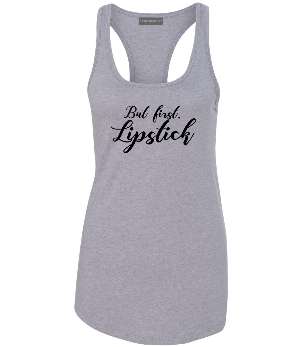 But First Lipstick Makeup Grey Racerback Tank Top