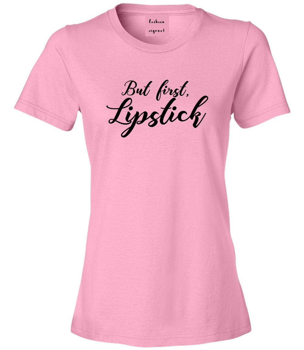 But First Lipstick Makeup Pink T-Shirt