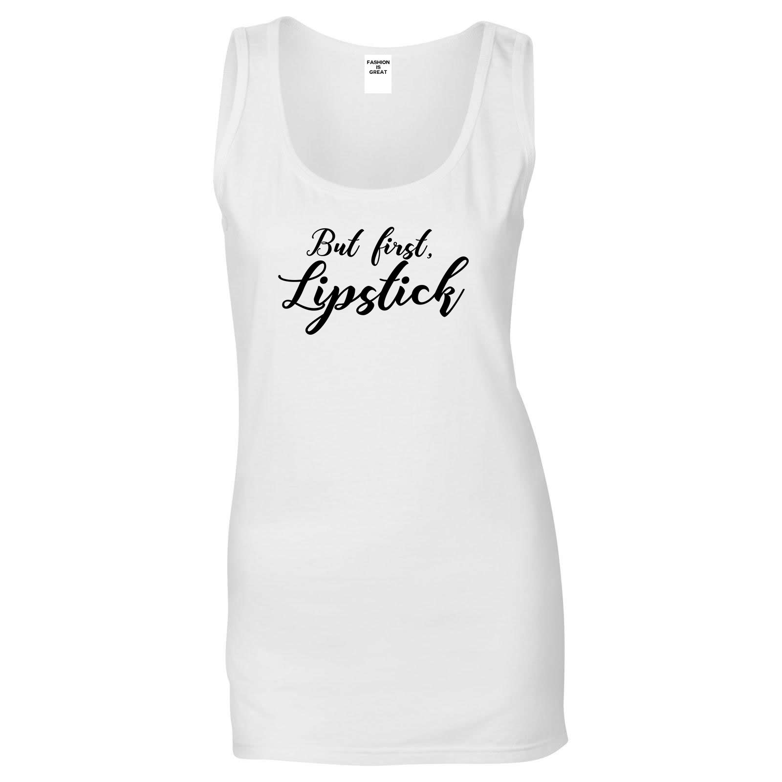 But First Lipstick Makeup White Tank Top