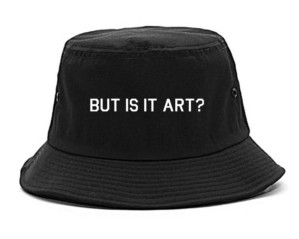 But Is It Art Funny Bucket Hat Black